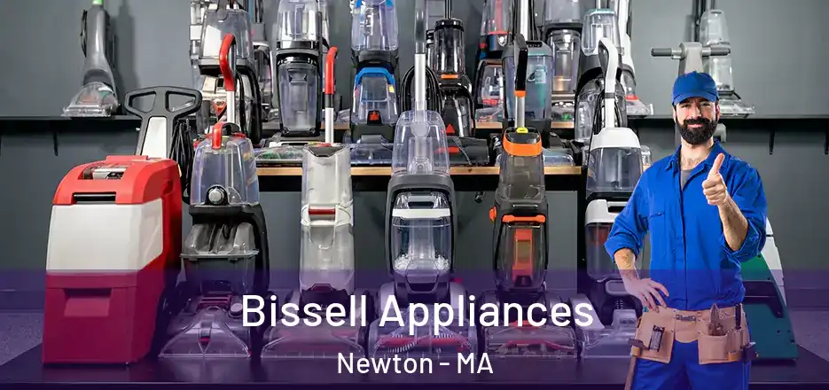 Bissell Appliances Newton - MA