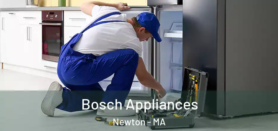  Bosch Appliances Newton - MA