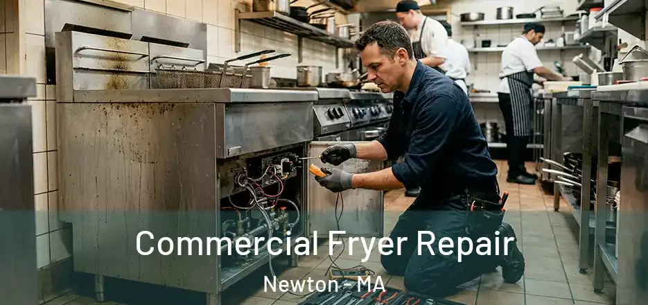 Commercial Fryer Repair Newton - MA