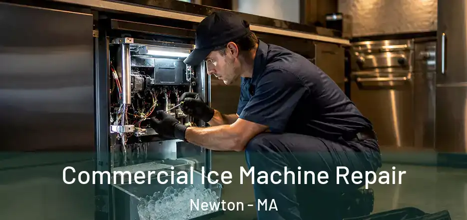 Commercial Ice Machine Repair Newton - MA