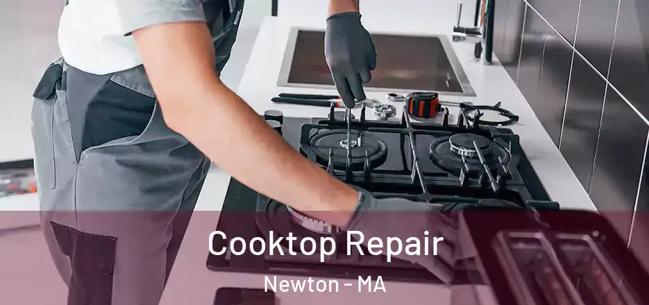 Cooktop Repair Newton - MA