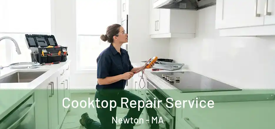 Cooktop Repair Service Newton - MA