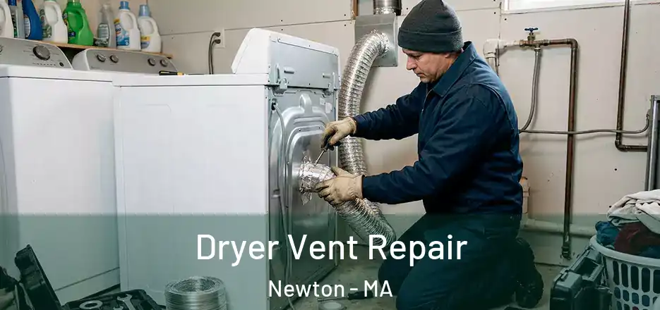  Dryer Vent Repair Newton - MA