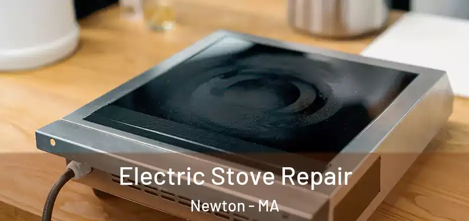 Electric Stove Repair Newton - MA
