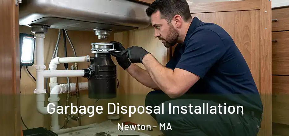  Garbage Disposal Installation Newton - MA