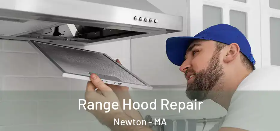  Range Hood Repair Newton - MA