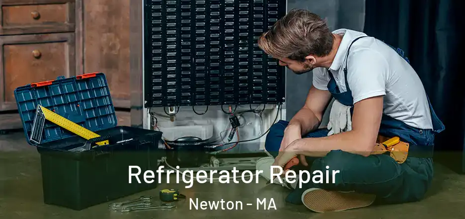 Refrigerator Repair Newton - MA