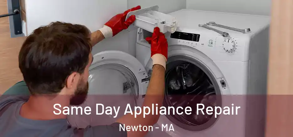Same Day Appliance Repair Newton - MA