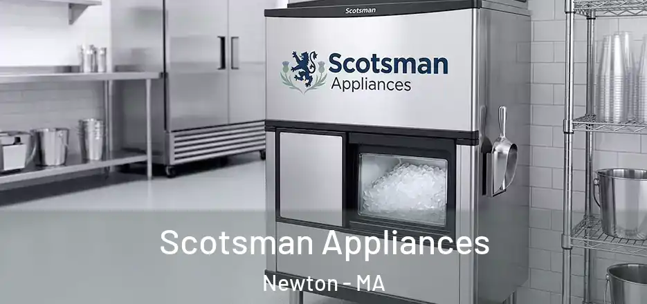 Scotsman Appliances Newton - MA