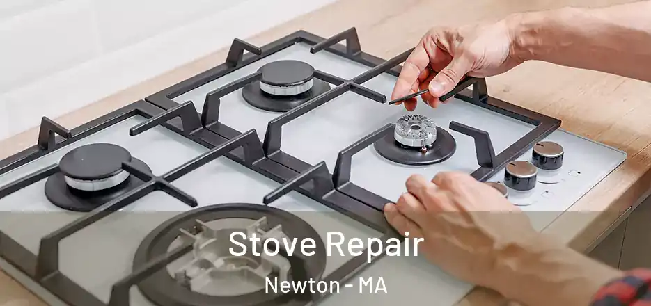  Stove Repair Newton - MA