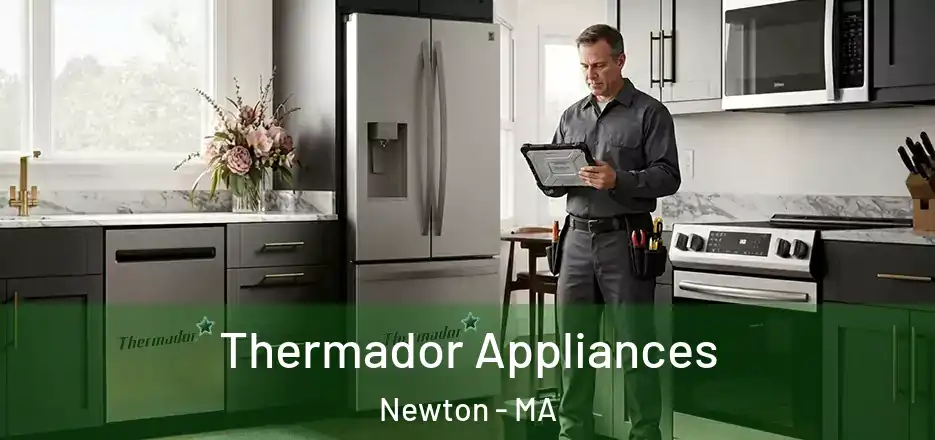  Thermador Appliances Newton - MA